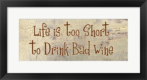 Life is too Short to Drink Bad Wine by Gilda Redfield