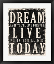 Dream, Live, Today - James Dean Quote