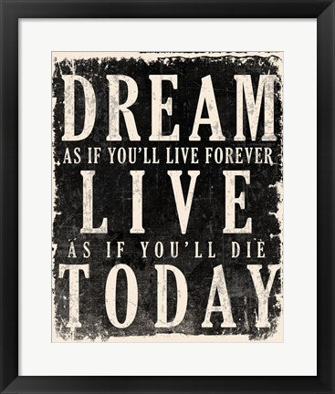 Dream, Live, Today - James Dean Quote