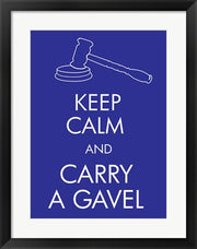 Keep Calm and Carry a Gavel