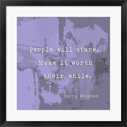 People Will Stare, Quote by Harry Winston by Veruca Salt