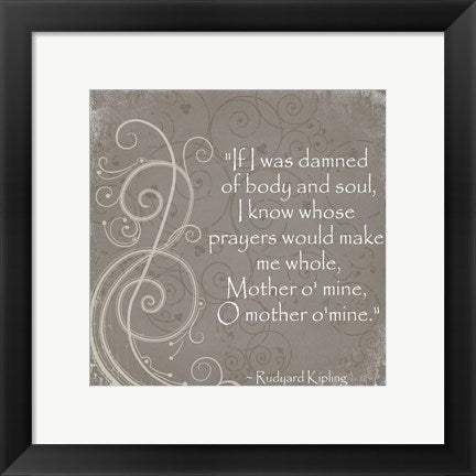 Mother O Mine Quote by Rudyard Kipling by Veruca Salt