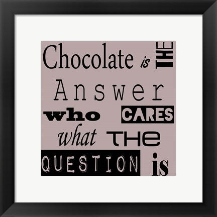 Chocolate is the Answer by Veruca Salt