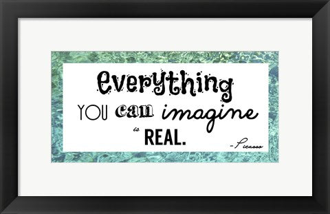 Everything You Can Imagine Is Real -Picasso by Veruca Salt