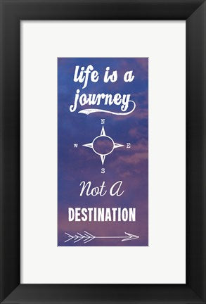 Life Is A Journey Not A Destination by Veruca Salt