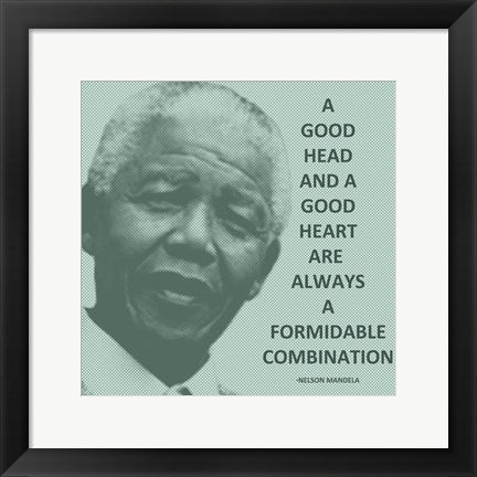 A Good Head and A Good Heart - Nelson Mandela Quote by Veruca Salt