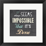 It Always Seems Impossible Until It's Done -Nelson Mandela Quote by Veruca Salt