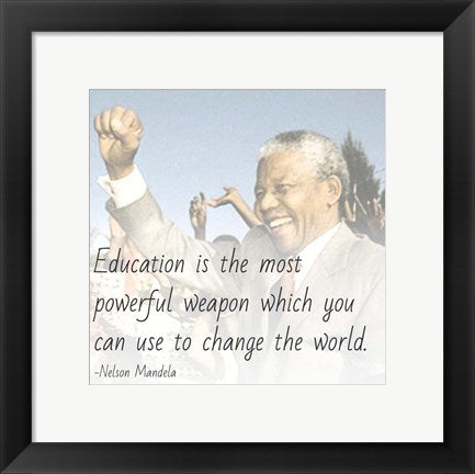 Education is the Most Powerful Weapon - Nelson Mandela Quote by Veruca Salt