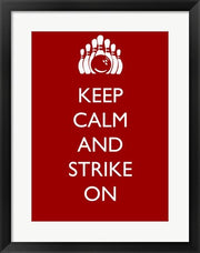 Keep Calm and Strike On by Sports Mania