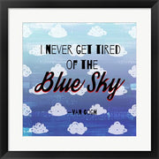 I Never Get Tired of the Blue Sky (Day) by Quote Master