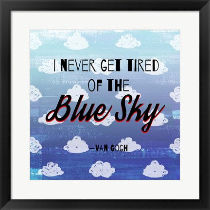 I Never Get Tired of the Blue Sky (Day) by Quote Master