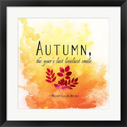 Autumn, the Year's Last Loveliest Smile by Quote Master