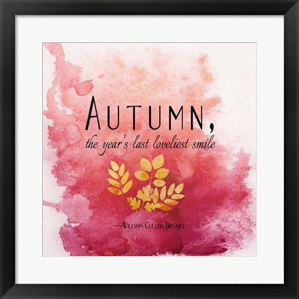 Autumn, the Year's Last Loveliest Smile II by Quote Master