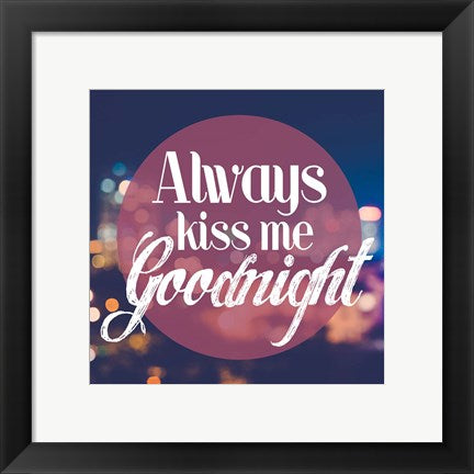 Always Kiss Me Goodnight Blurred Lights by Quote Master