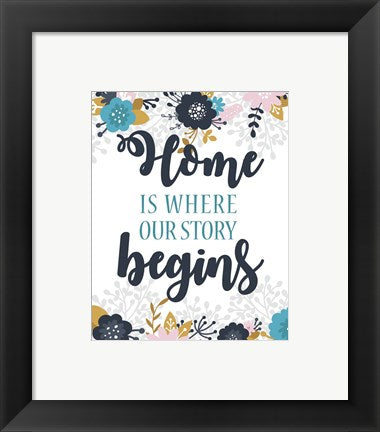 Home Is Where Our Story Begins-Blue Floral by Color Me Happy