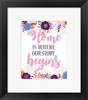 Home Is Where Our Story Begins-Pink Floral by Color Me Happy