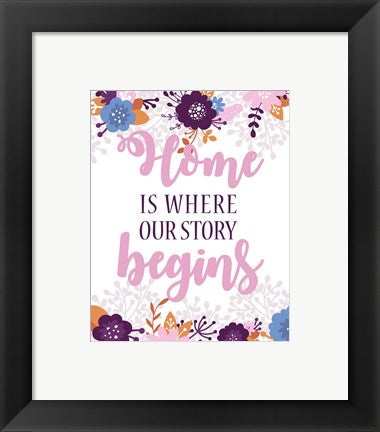 Home Is Where Our Story Begins-Pink Floral by Color Me Happy