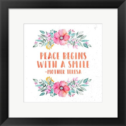 Peace Begins With a Smile-Floral by Quote Master
