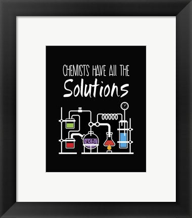 Chemists Have All The Solutions Black by Color Me Happy