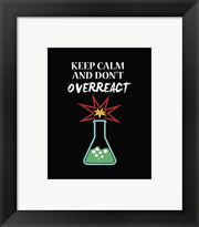 Keep Calm And Don't Overreact Black by Color Me Happy