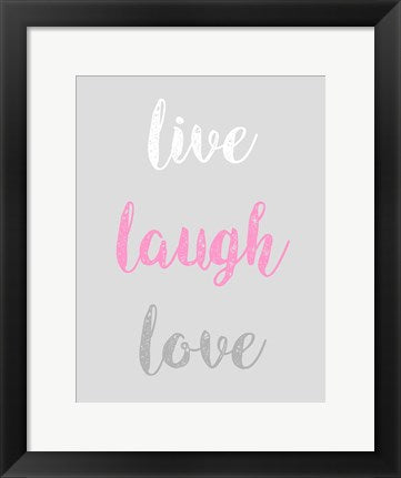 Live Laugh Love - Gray with Pink Text by Color Me Happy