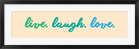 Live Laugh Love -  Beige by Color Me Happy