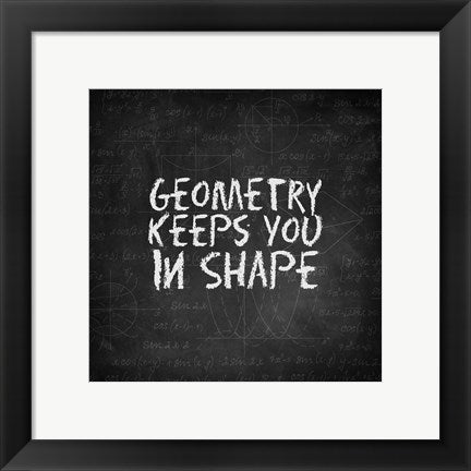Geometry Keeps You In Shape Chalkboard by Color Me Happy
