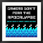 Gamers Don't Fear The Apocalypse  - Blue by Color Me Happy