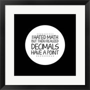 Decimals Have A Point Black by Color Me Happy