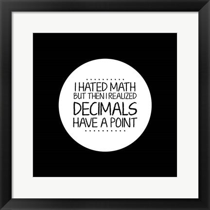 Decimals Have A Point Black by Color Me Happy