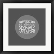 Decimals Have A Point Gray by Color Me Happy