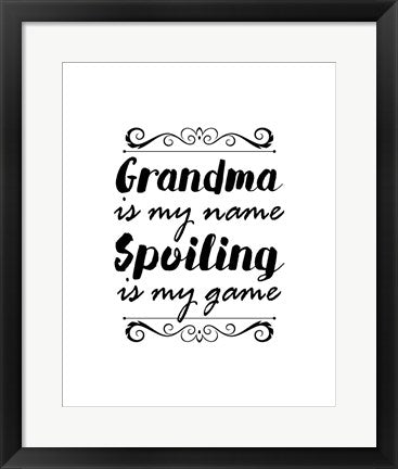 Grandma Is My Name Spoiling Is My Game - White by Color Me Happy