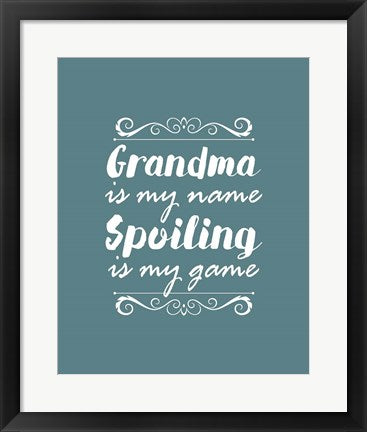 Grandma Is My Name Spoiling Is My Game - Blue by Color Me Happy
