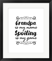 Grandpa Is My Name Spoiling Is My Game - White by Color Me Happy