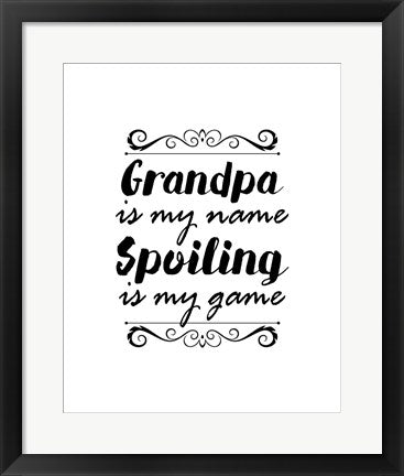 Grandpa Is My Name Spoiling Is My Game - White by Color Me Happy