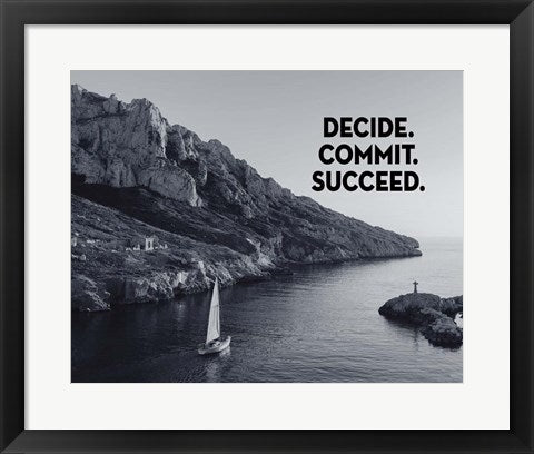 Decide Commit Succeed - Sailboat Grayscale by Color Me Happy