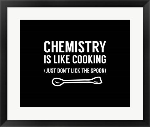 Chemistry Is Like Cooking - Black by Color Me Happy
