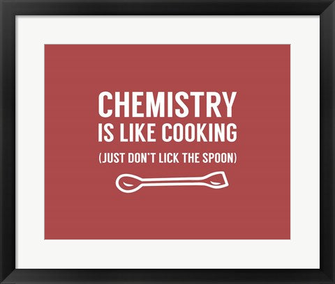 Chemistry Is Like Cooking - Red by Color Me Happy