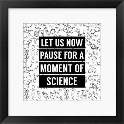 Let Us Now Pause For A Moment of Science - White by Color Me Happy