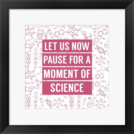 Let Us Now Pause For A Moment of Science - Pink by Color Me Happy