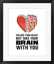 Follow Your Heart But Take Your Brain With You - White by Color Me Happy