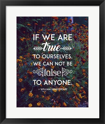 If We Are True To Ourselves - Flowers by Quote Master