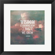 Wisdom is Knowing How Little We Know - Pink Clouds by Quote Master