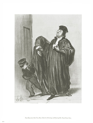 You Have Lost But You Have Had the Privilege of Hearing Me Plead Your Case by Honoré Daumier Wall Art Décor 13 x 10 Art Print