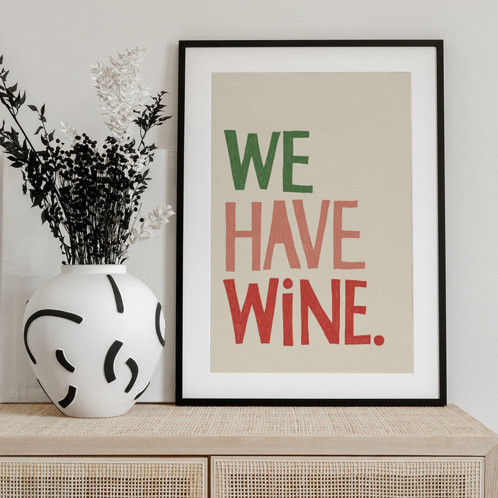&#039;We Have Wine&#039; Typography Text - Rio Soléy Framed Art | Home or Office Art