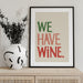 &#039;We Have Wine&#039; Typography Text - Rio Soléy Framed Art | Home or Office Art