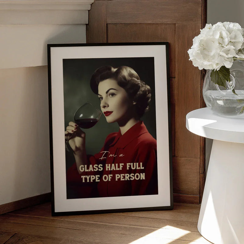 I&#039;m a glass half full type of person - Andreas Magnusson Framed Art | Home or Office Art