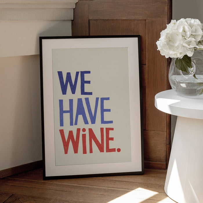 &#039;We Have Wine&#039; Typography Text - Rio Soléy Framed Art | Home or Office Art