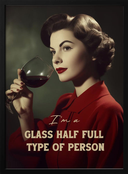 I&#039;m a glass half full type of person - Andreas Magnusson Framed Art | Home or Office Art