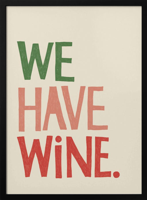 &#039;We Have Wine&#039; Typography Text - Rio Soléy Framed Art | Home or Office Art